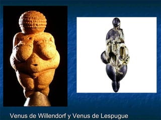 VVeennuuss ddee WWiilllleennddoorrff yy VVeennuuss ddee LLeessppuugguuee 
 