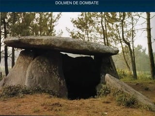 DOLMEN DE DOMBATE 
 