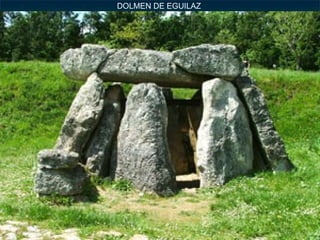 DOLMEN DE EGUILAZ 
 