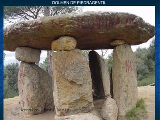 DOLMEN DE PIEDRAGENTIL 
 
