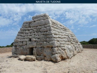 NAVETA DE TUDONS 
 