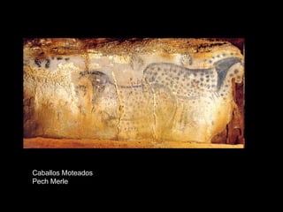 Caballos Moteados Pech Merle 