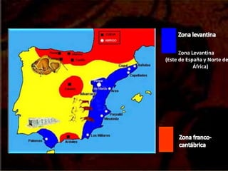 Zona Levantina
(Este de España y Norte de
África)
 