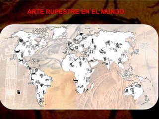 ARTE RUPESTRE EN EL MUNDO
 