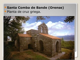 Santa  Comba de Bande (Orense)
Planta de cruz griega.
 