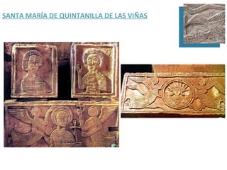 SANTA MARÍA DE QUINTANILLA DE LAS VIÑAS
 
