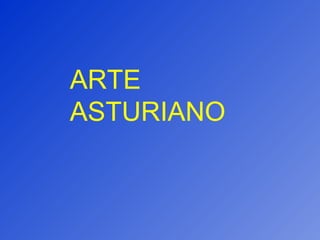 ARTE ASTURIANO 