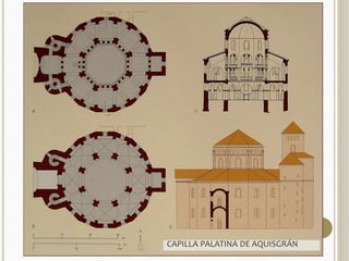CAPILLA PALATINA DE AQUISGRÁN 
 