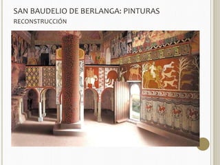 SAN BAUDELIO DE BERLANGA: PINTURAS 
RECONSTRUCCIÓN 
 