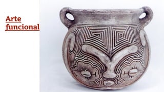 Arte
funcional
 