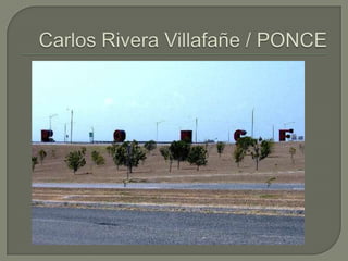 Carlos Rivera Villafañe / PONCE