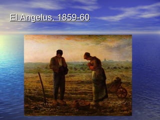 El Angelus, 1859-60 