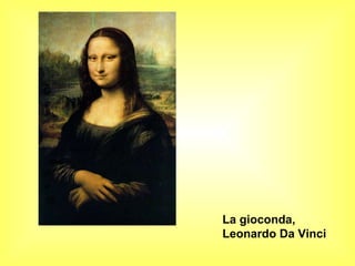 La gioconda, Leonardo Da Vinci 