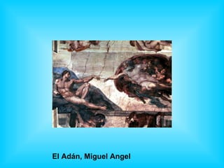 El Adán, Miguel Angel 