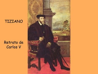 TIZIANO Retrato de Carlos V 