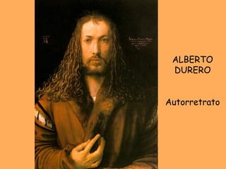 ALBERTO DURERO Autorretrato 