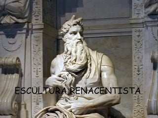 ESCULTURA RENACENTISTA 