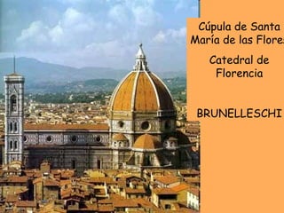 Cúpula de Santa María de las Flores Catedral de Florencia BRUNELLESCHI 