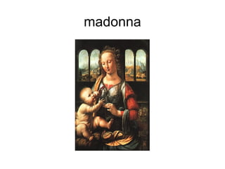 madonna
 