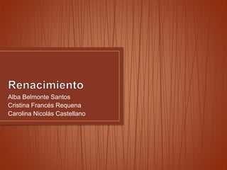 Alba Belmonte Santos
Cristina Francés Requena
Carolina Nicolás Castellano
 