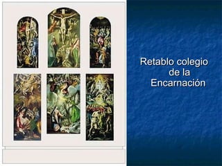 Retablo colegio
de la
Encarnación

 