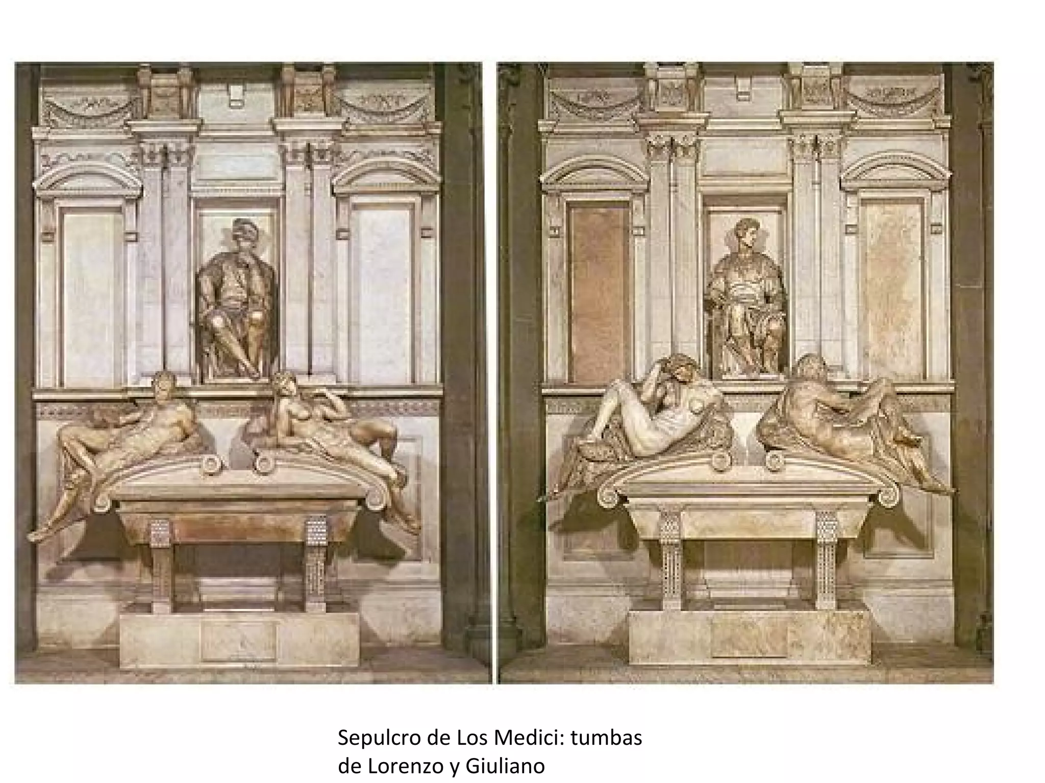 Sepulcro de Los Medici: tumbas
de Lorenzo y Giuliano

 
