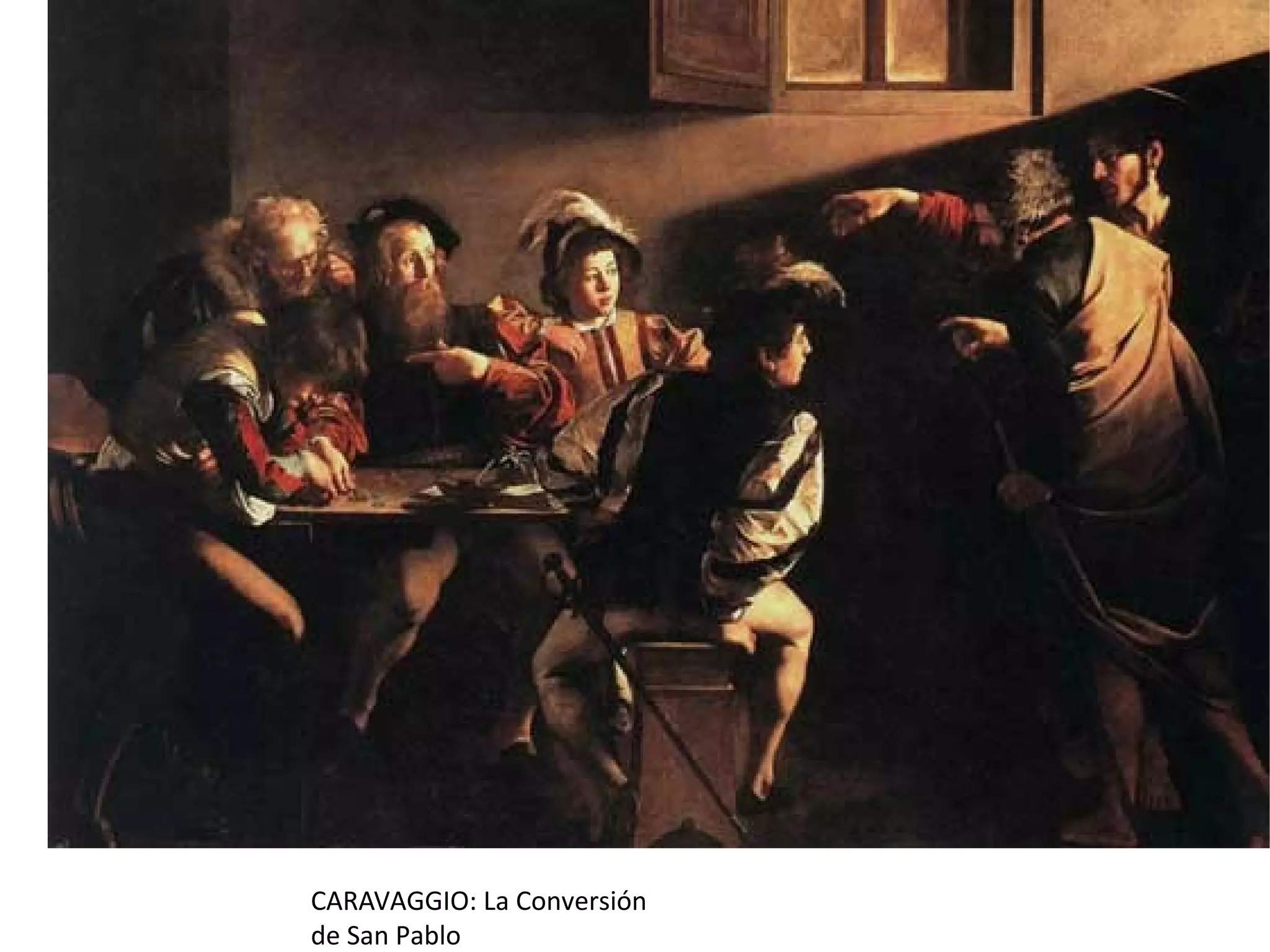 CARAVAGGIO: La Conversión
de San Pablo

 