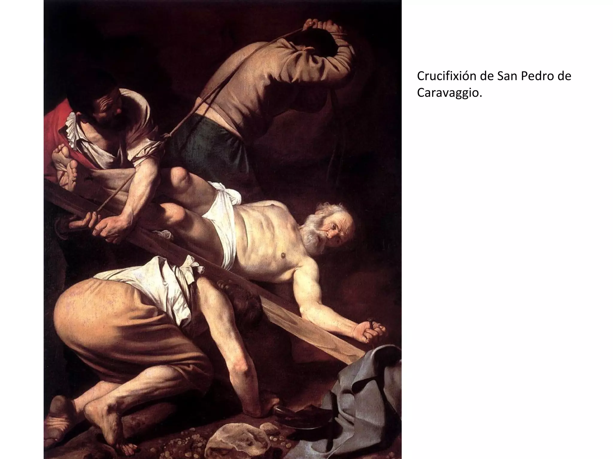 Crucifixión de San Pedro de
Caravaggio.

 