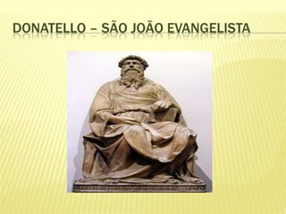 DONATELLO – SÃO JOÃO EVANGELISTA

 