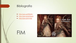 Bibliografia
 http://goo.gl/2fBo8m
 http://goo.gl/eKQgdU
 http://goo.gl/Z1Zdgi
FIM
 