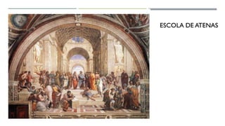 ESCOLA DE ATENAS
 