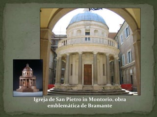 Igreja de SanPietroinMontorio, obra emblemática de Bramante 