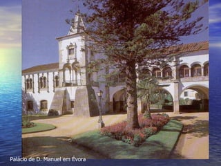 Palácio de D. Manuel em Évora 