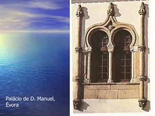 Palácio de D. Manuel, Évora 