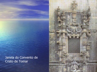 Janela do Convento de Cristo de Tomar 