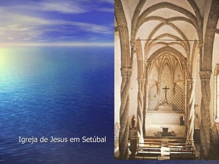 Igreja de Jesus em Setúbal 