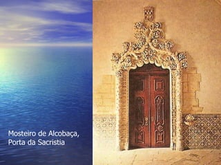 Mosteiro de Alcobaça, Porta da Sacristia 