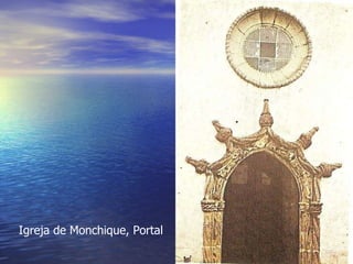 Igreja de Monchique, Portal 