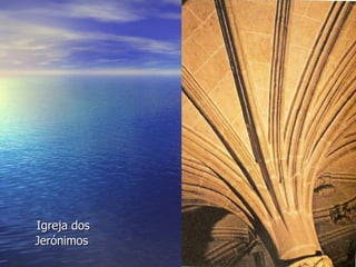 Igreja dos Jerónimos 