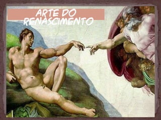 Arte do
Renascimento
 