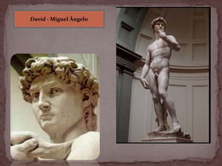 David - Miguel Ângelo
 
