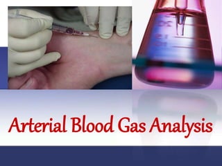 Arterial Blood Gas Analysis
 