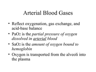 Arterial Blood Gases ,[object Object],[object Object],[object Object],[object Object]