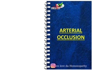 en love da Homoeopathy
ARTERIAL
OCCLUSION
 