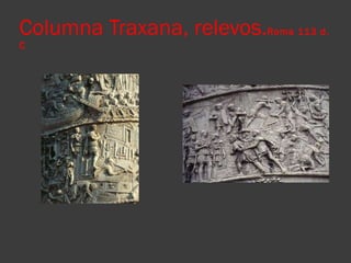 Columna Traxana, relevos. Roma 113 d. C 