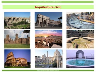 Historia del Arte (2º Bachillerato: ARTE ROMANO
Http://javier2pm-arte.blogspot.com.es
Arquitectura civil.
 