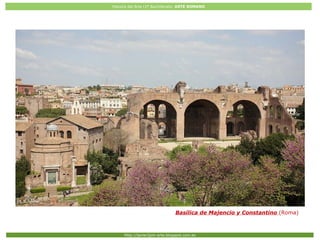 Historia del Arte (2º Bachillerato: ARTE ROMANO
Http://javier2pm-arte.blogspot.com.es
Basílica de Majencio y Constantino (Roma)
 