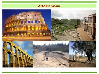 Historia del Arte (2º Bachillerato: ARTE ROMANO
Http://javier2pm-arte.blogspot.com.es
Arte Romano
 