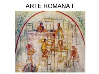 ARTE ROMANA I
 