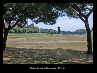 Circo Romano Maximos - Roma
 